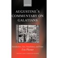 thumbnail image 1 of Oxford Early Christian Studies Augustine's Commentary on Galatians: Introduction, Text, Translation, and Notes, (Hardcover), 1 of 2