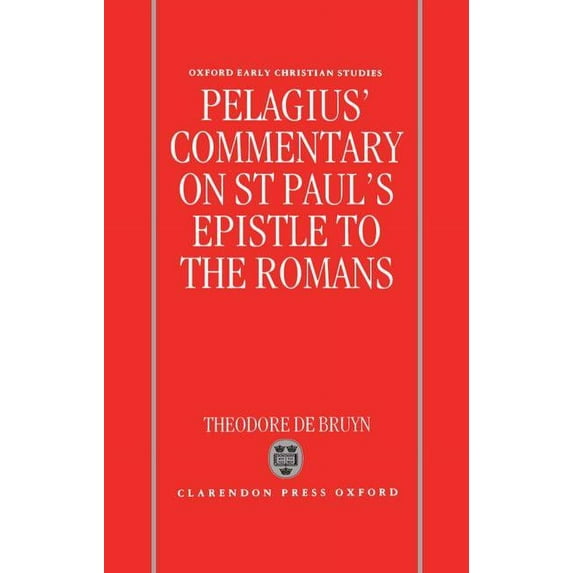 Oxford Early Christian Studies Pelagius's Commentary on St Paul's Epistle to the Romans, (Hardcover)