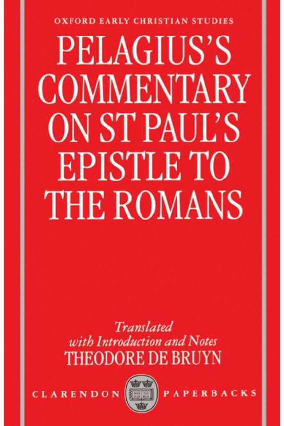 Oxford Early Christian Studies Pelagius's Commentary on St Paul's Epistle to the Romans, (Paperback)