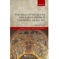 thumbnail image 1 of Oxford Early Christian Studies Idea of Nicaea in the Early Church Councils, Ad 431-451, (Hardcover), 1 of 1