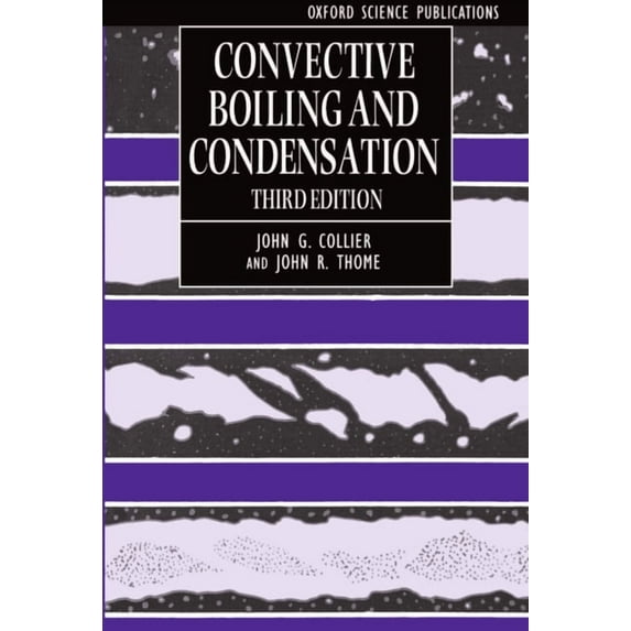 Oxford Engineering Science Convective Boiling and Condensation, Book 38, (Paperback)