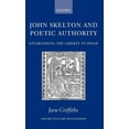 thumbnail image 1 of Oxford English Monographs John Skelton and Poetic Authority: Defining the Liberty to Speak, (Hardcover), 1 of 7