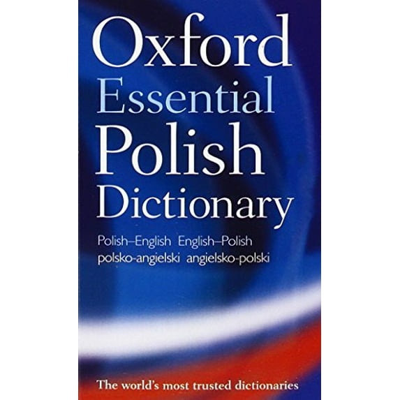 Pre-Owned Oxford Essential Polish Dictionary: Polish-English/English-Polish/Polsko-Angielski/Angielsko-Polski (Paperback) 0199580499 9780199580491