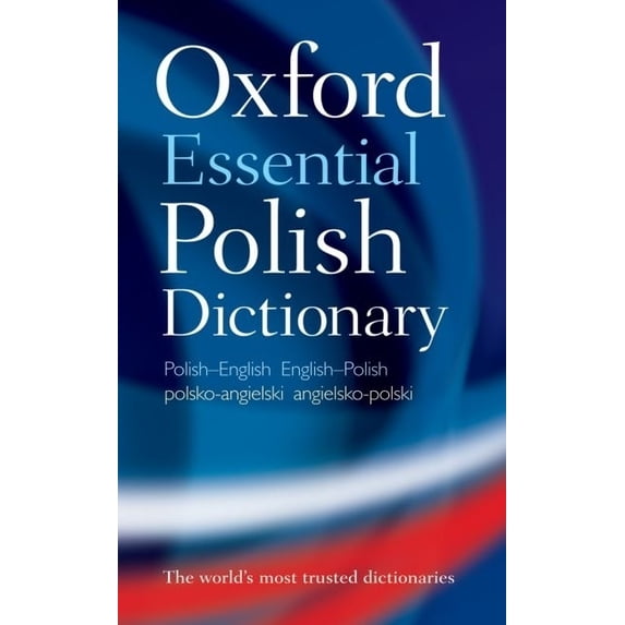 Oxford Essential Polish Dictionary: Polish-English/English-Polish/Polsko-Angielski/Angielsko-Polski, (Paperback)