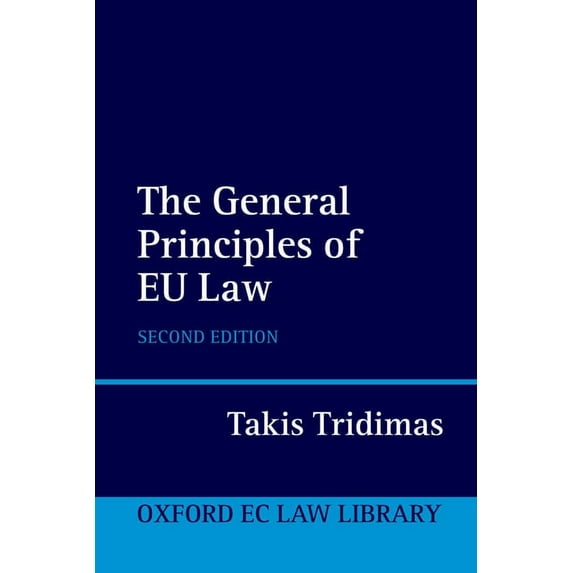 Oxford European Union Law Library The General Principles of EU Law, (Paperback)