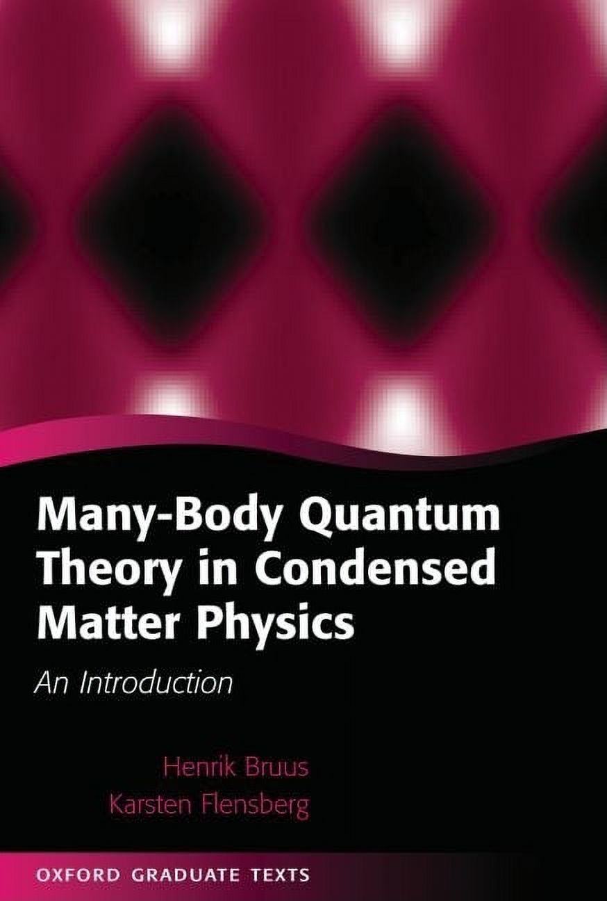 Oxford Graduate Texts Many-Body Quantum Theory in Condensed Matter