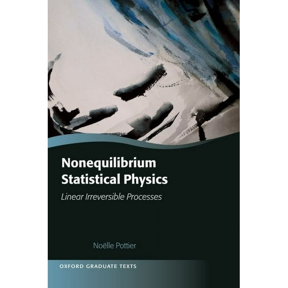 Oxford Graduate Texts: Nonequilibrium Statistical Physics : Linear Irreversible Processes (Hardcover)