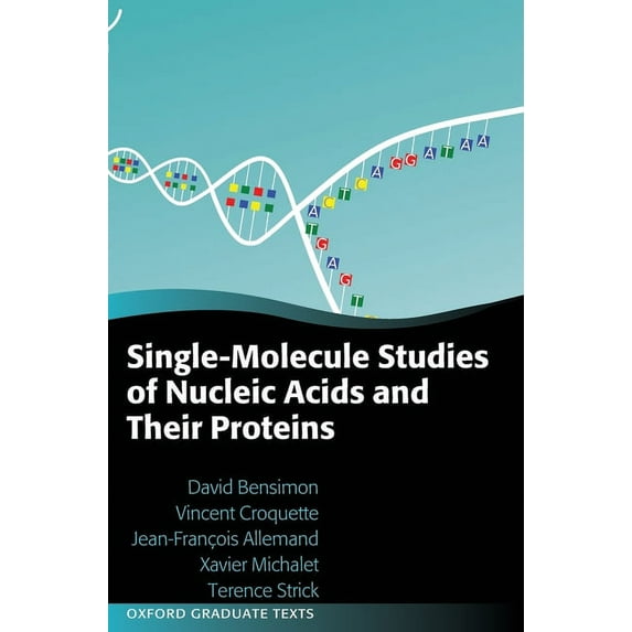 Oxford Graduate Texts Single-Molecule Studies of Nucleic Acids and Their Proteins, (Hardcover)