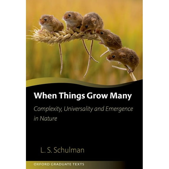Oxford Graduate Texts When Things Grow Many: Complexity, Universality and Emergence in Nature, (Hardcover)