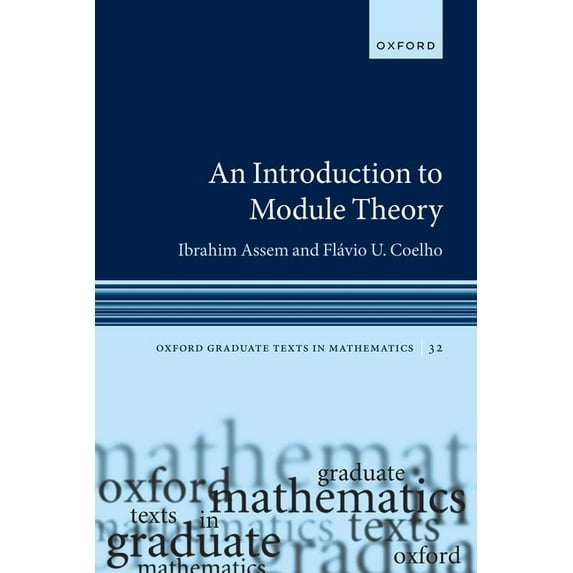 Oxford Graduate Texts in Mathematics An Introduction to Module Theory, (Paperback)
