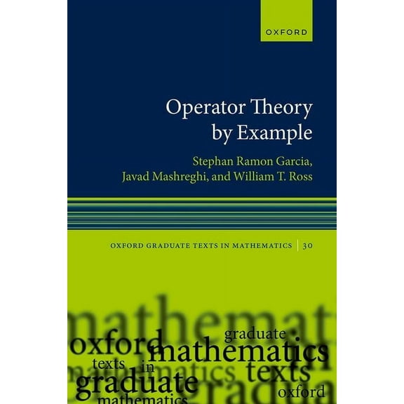 Oxford Graduate Texts in Mathematics Operator Theory by Example, (Paperback)