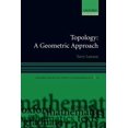thumbnail image 1 of Oxford Graduate Texts in Mathematics Topology: A Geometric Approach, Book 9, (Paperback), 1 of 7