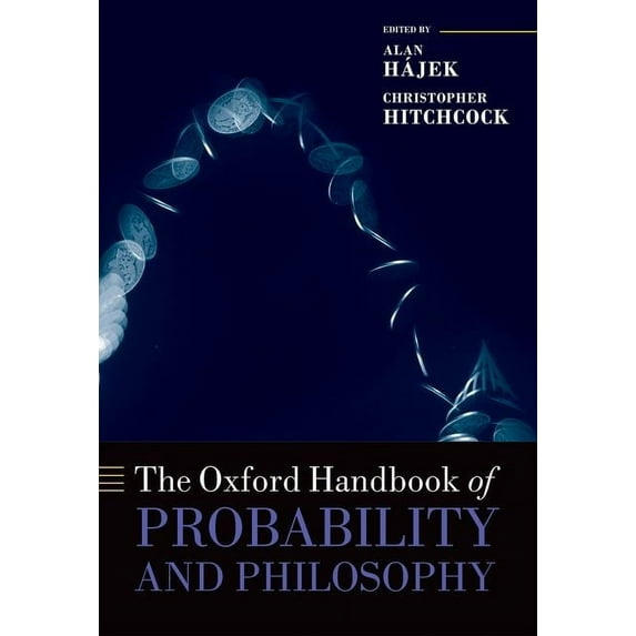 Oxford Handbook of Probability and Philosophy