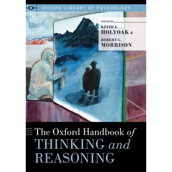 Pre-Owned The Oxford Handbook of Thinking and Reasoning (Oxford Library of Psychology) Paperback