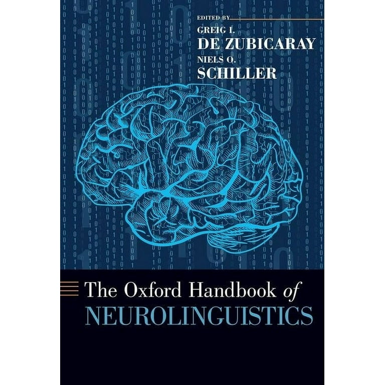 The Oxford Handbook of Neurolinguistics (Oxford Handbooks