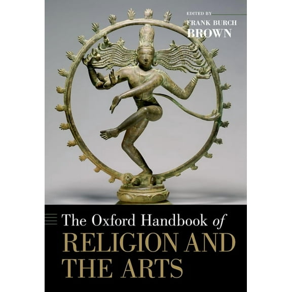 Oxford Handbooks Oxford Handbook of Religion and the Arts, (Paperback)