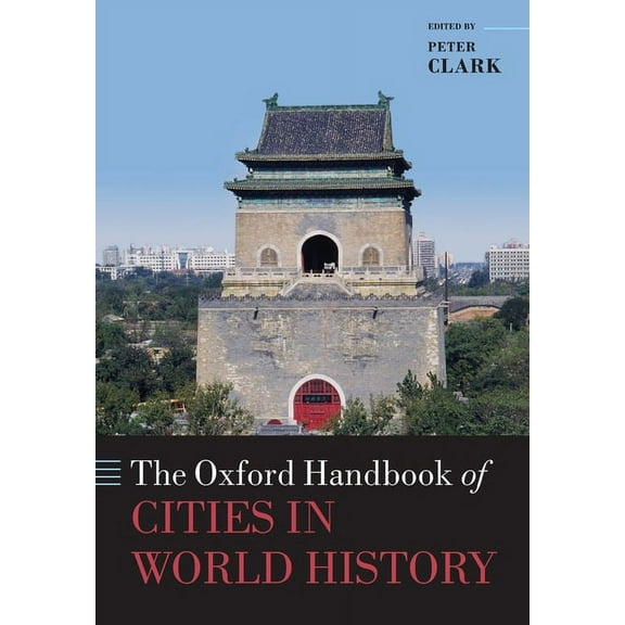 Oxford Handbooks The Oxford Handbook of Cities in World History, (Paperback)