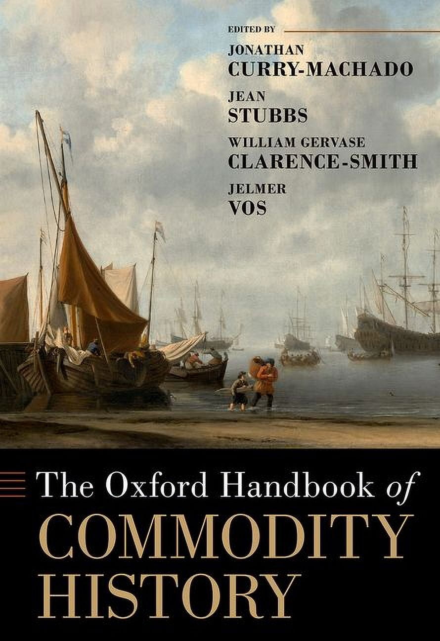 Oxford Handbooks The Oxford Handbook of Commodity History, (Hardcover ...
