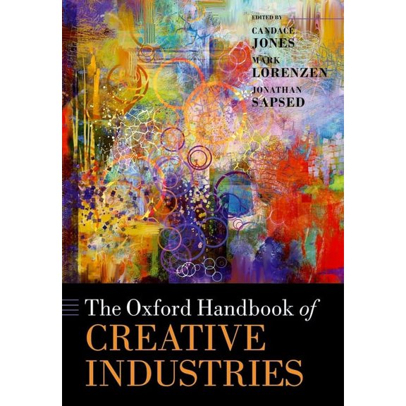 Oxford Handbooks The Oxford Handbook of Creative Industries, (Paperback)