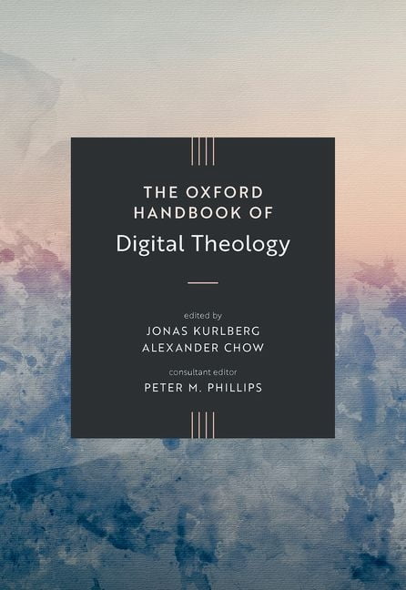 Oxford Handbooks The Oxford Handbook of Digital Theology, (Hardcover)
