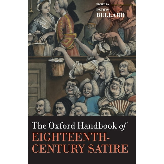 Oxford Handbooks Oxford Handbook of Eighteenth-Century Satire, (Hardcover)