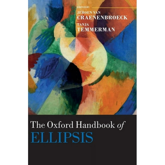 Oxford Handbooks The Oxford Handbook of Ellipsis, (Hardcover)