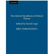 PROFESSOR OF PHILOSOPHY DAVID COPP Oxford Handbooks The Oxford Handbook of Ethical Theory, (Paperback)