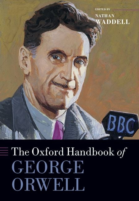 Oxford Handbooks The Oxford Handbook of George Orwell, (Hardcover ...