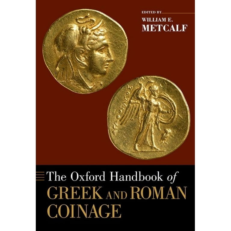 Oxford Handbooks The Oxford Handbook of Greek and Roman Coinage