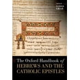 thumbnail image 1 of Oxford Handbooks The Oxford Handbook of Hebrews and the Catholic Epistles, (Hardcover), 1 of 1
