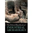 thumbnail image 1 of Oxford Handbooks The Oxford Handbook of Industrial Archaeology, (Hardcover), 1 of 1