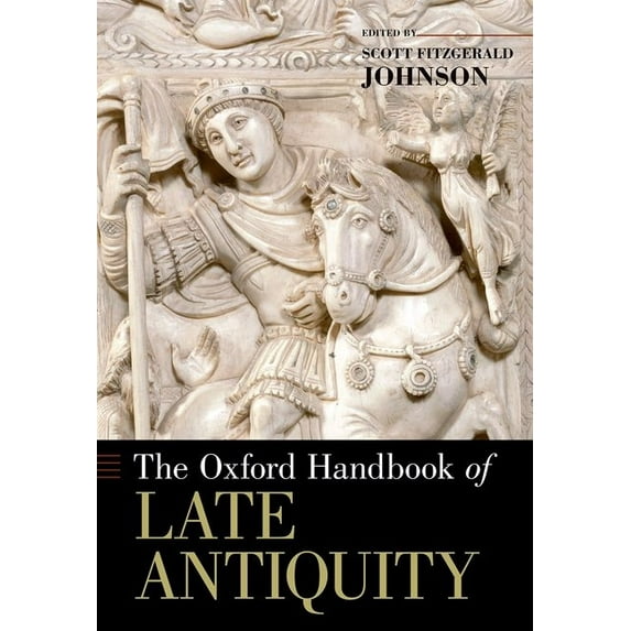 The Oxford Handbook of Late Antiquity Oxford Handbooks Paperback 019027753X 9780190277536 Johnson, Scott Fitzgerald