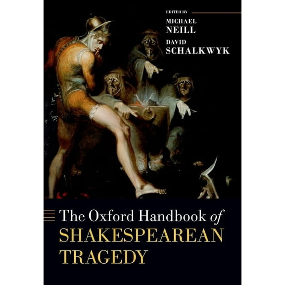 Oxford Handbooks The Oxford Handbook of Shakespearean Tragedy, (Paperback)