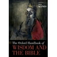 thumbnail image 1 of Oxford Handbooks The Oxford Handbook of Wisdom and the Bible, (Hardcover), 1 of 1