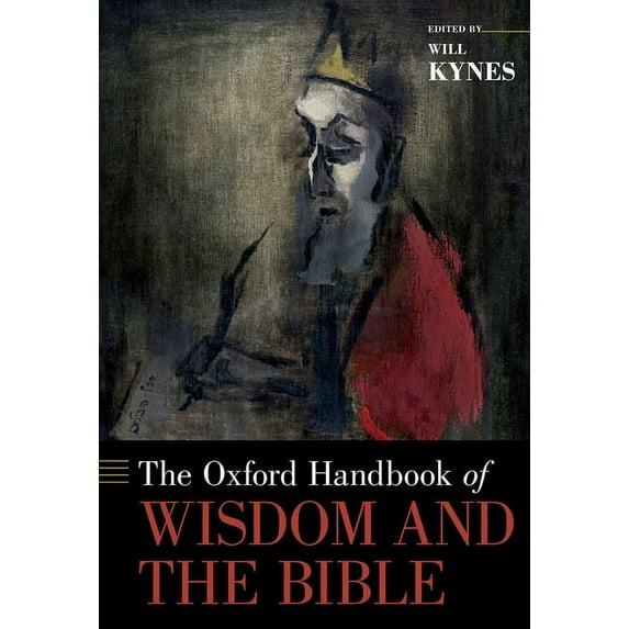 Oxford Handbooks The Oxford Handbook of Wisdom and the Bible, (Hardcover)