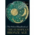 thumbnail image 1 of Oxford Handbooks Oxford Handbook of the European Bronze Age, (Paperback), 1 of 1