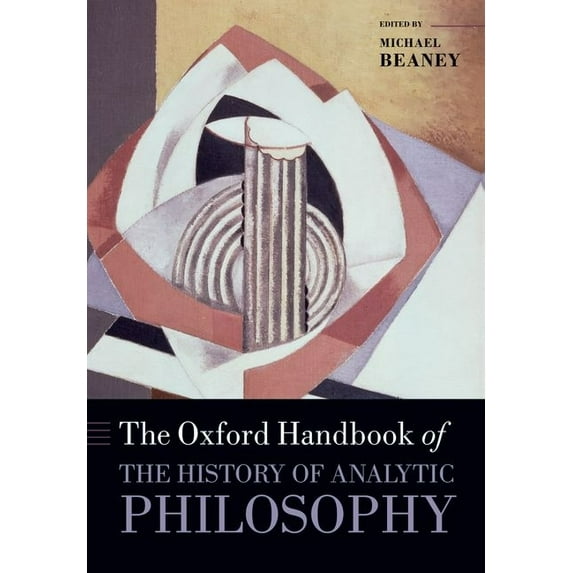 Oxford Handbooks The Oxford Handbook of The History of Analytic Philosophy, (Paperback)