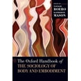 thumbnail image 1 of Oxford Handbooks The Oxford Handbook of the Sociology of Body and Embodiment, (Hardcover), 1 of 1