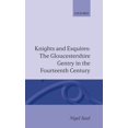 thumbnail image 1 of Oxford Historical Monographs Knights and Esquires: The Gloucestershire Gentry in the Fourteenth Century, (Hardcover), 1 of 1