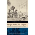 thumbnail image 1 of Oxford Historical Monographs Savages Within the Empire: Representations of American Indians in Eighteenth-Century Britain, (Hardcover), 1 of 1