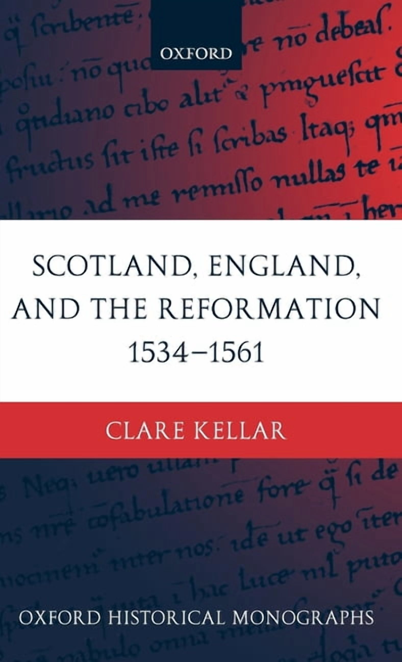 Oxford Historical Monographs Scotland, England, and the Reformation 1534-1561, (Hardcover)