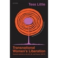 thumbnail image 1 of Oxford Historical Monographs Transnational Women's Liberation: Feminist Activism in the Us, Uk, and France, 1967-79, (Hardcover), 1 of 1