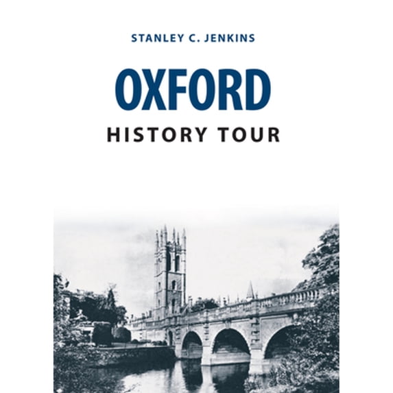 Pre-Owned Oxford History Tour (Paperback 9781445671116) by Stanley C Jenkins