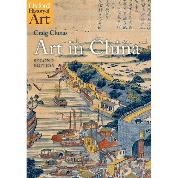 Oxford History of Art (Paperback) Art in China, (Paperback)
