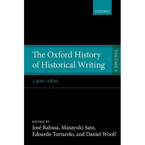 Oxford History of Historical Writing : 1400-1800