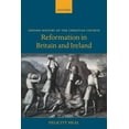 thumbnail image 1 of Oxford History of the Christian Church Reformation in Britain and Ireland, (Paperback), 1 of 1