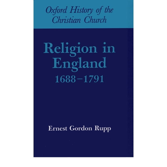 Oxford History of the Christian Church Religion in England, 1688-1791, (Hardcover)