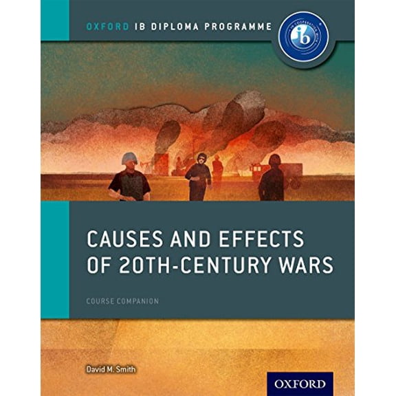 Pre-Owned Causes and Effects of 20th Century Wars: IB History Course Book: Oxford IB Diploma Program (Paperback) 019831020X 9780198310204