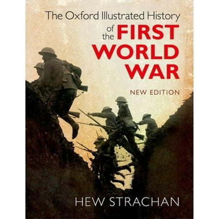 Pre-Owned The Oxford Illustrated History of the First World War : New Edition (Hardcover) 9780199663385