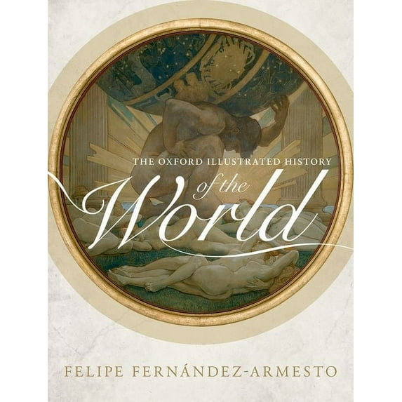 Oxford Illustrated History The Oxford Illustrated History of the World, (Paperback)